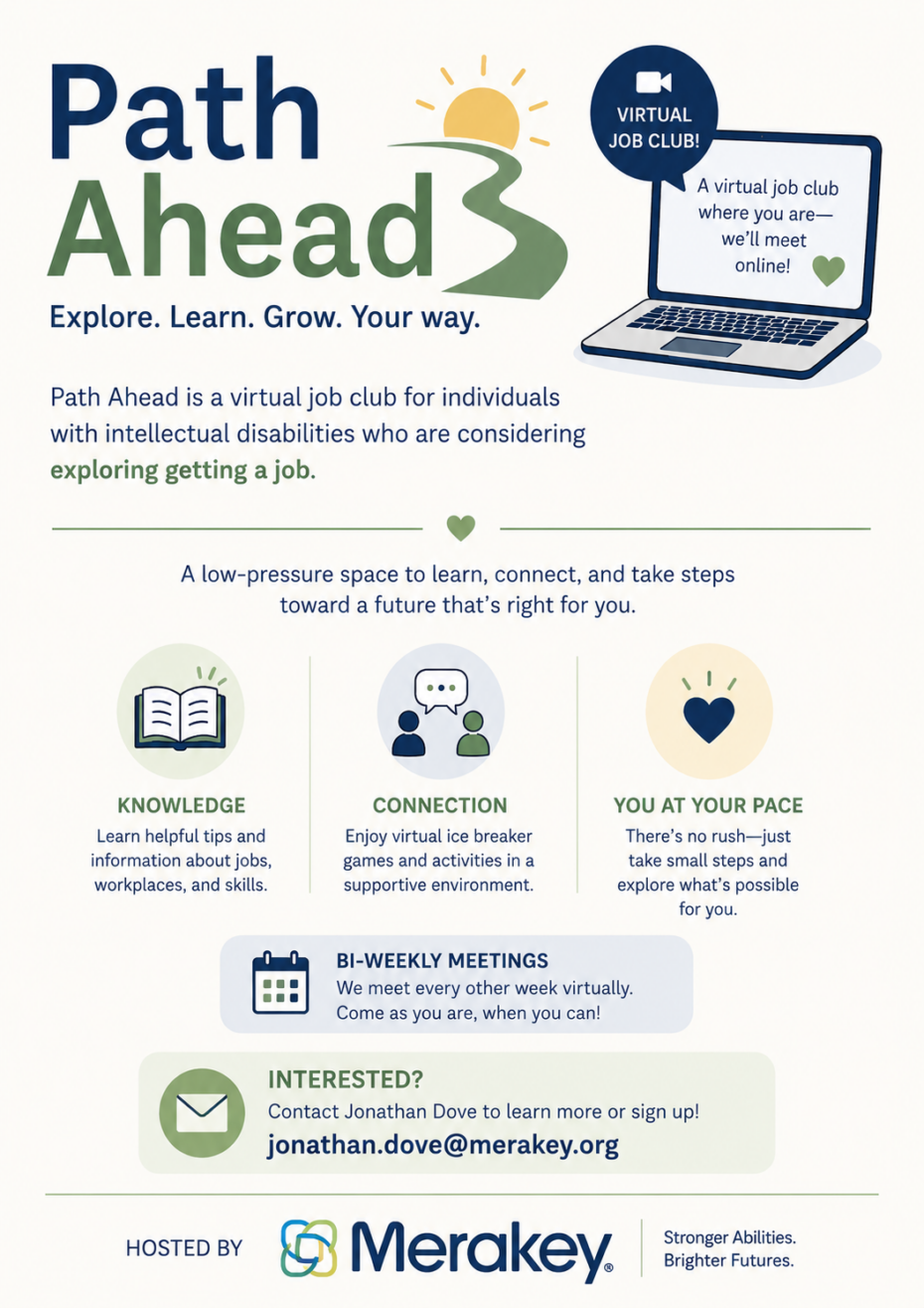 Promotional flyer for Path Ahead, a free virtual job club for people with intellectual disabilities, hosted by Merakey. Meets bi-weekly online.
